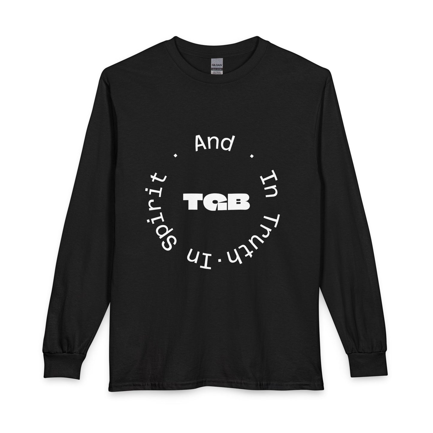 TGB Circle Script Long Sleeve Tee — "And In Truth, In Spirit"