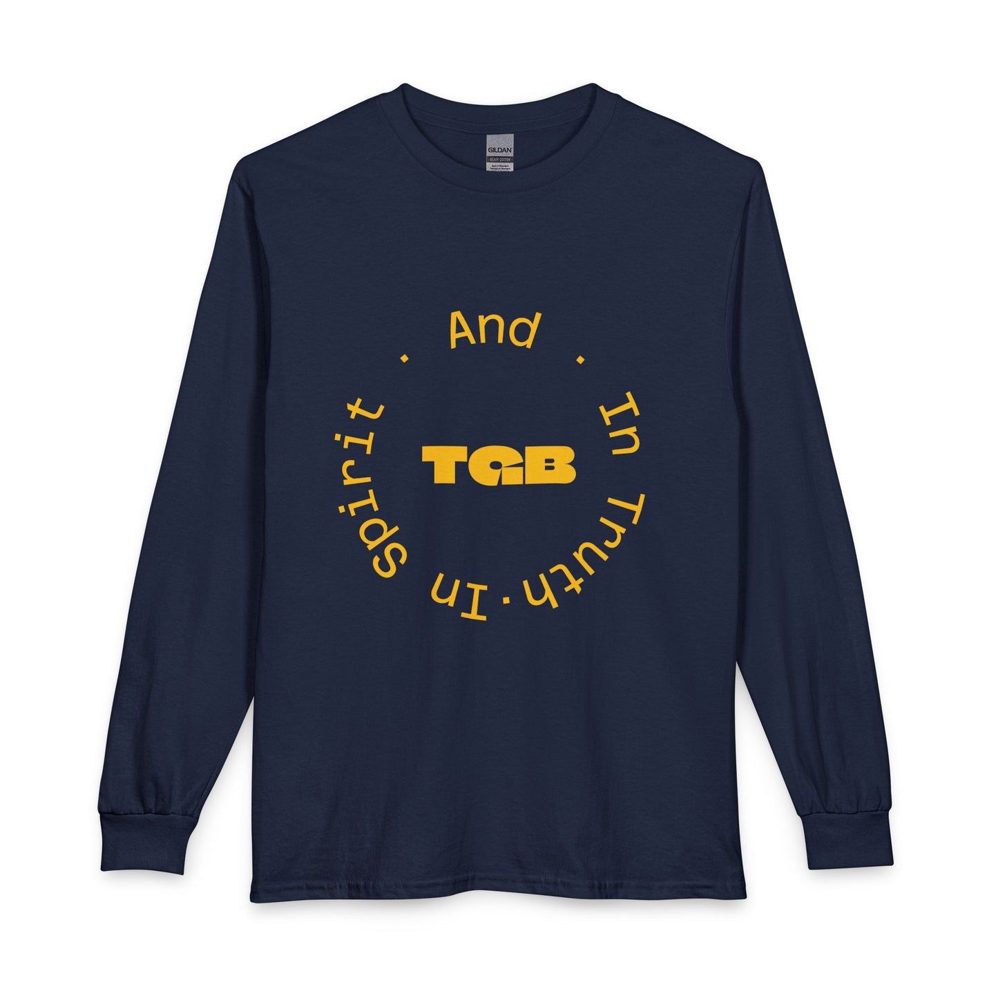 TGB Circle Script Long Sleeve Tee — "And In Truth, In Spirit"